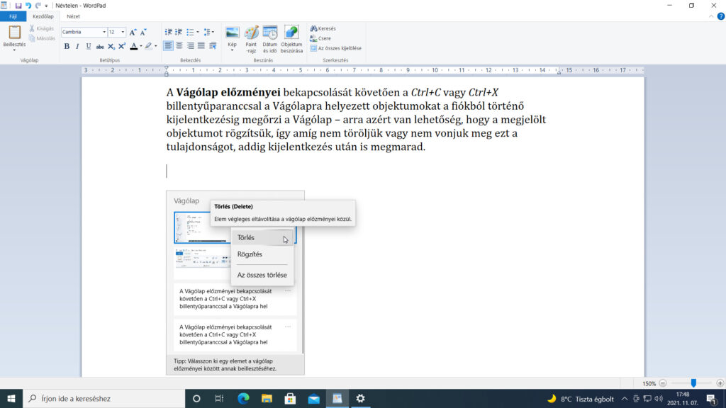 20. ábra: A képernyőképen egy WordPad dokumentumba készülünk beilleszteni egy képet a Start+V billentyűparanccsal. A képernyőn megjelent Vágólap párbeszédpanel listázza a Vágólap tartalmát, valamint minden objektumhoz egy helyi menüt is kínál a Törlés, a Rögzítés és Az összes törlése parancsokkal.