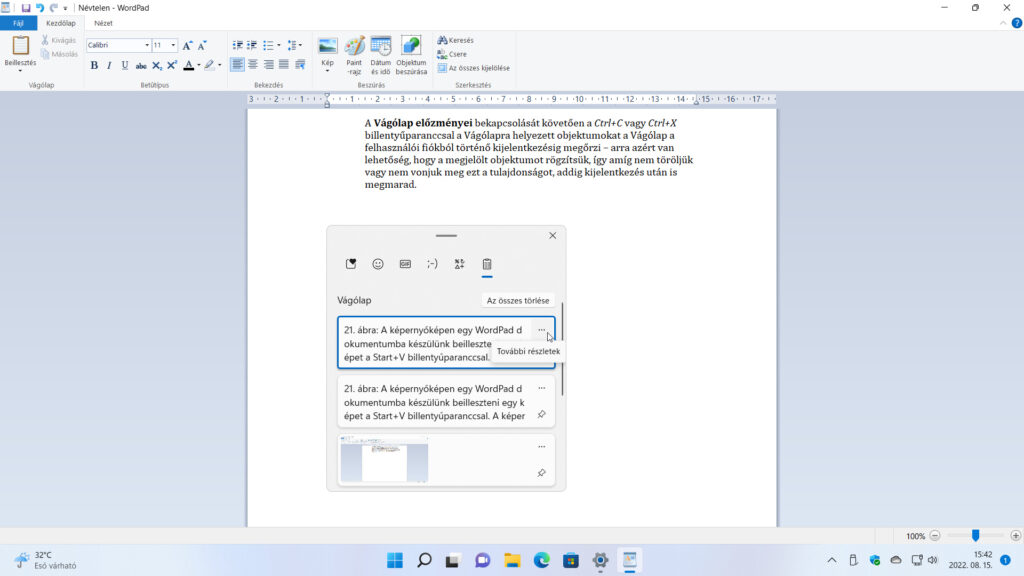 21. ábra: A képernyőképen egy WordPad dokumentumba készülünk beilleszteni egy képet a Start+V billentyűparanccsal. A képernyőn megjelent Vágólap párbeszédpanel listázza a Vágólap tartalmát, valamint az objektumok kezeléséhez szükséges gombokat.